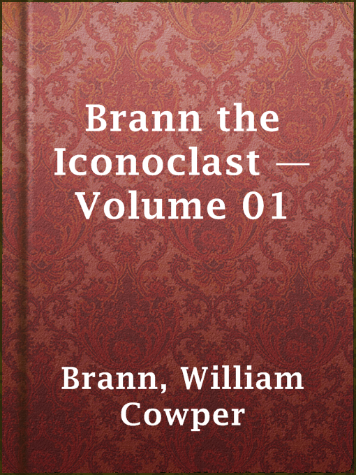 Title details for Brann the Iconoclast — Volume 01 by William Cowper Brann - Available